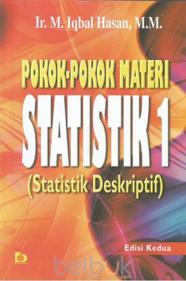 Cover POKOK-POKOK MATERI STATISTIK 1 :  Statistik Deskriptif / M. Iqbal Hasan