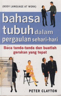 Cover BAHASA TUBUH DALAM PERGAULAN SEHARI-HARI / Peter Clayton