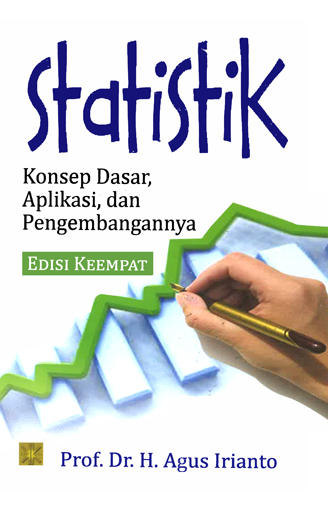 Cover STATISTIK :  Konsep Dasar, Aplikasi, dan Pengembangannya Edisi Keempat / Agus Irianto