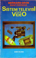 Cover SISTEM TELEVISI DAN VIDEO :  Edisi Kelima / Bernard Grob ; Sahat Pakpahan