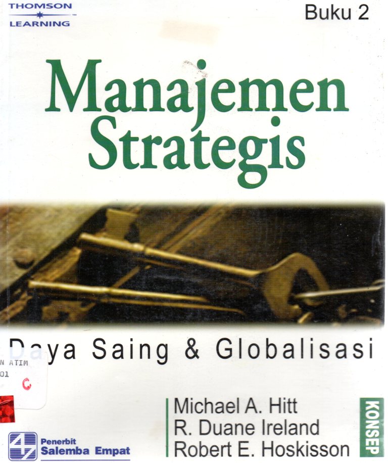 Cover MANAJEMEN STRATEGIS :  Daya Saing & Globalisasi / Michael A. Hitt, R. Duane Ireland, Robert E. Hoskisson.