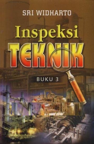 Cover INSPEKSI TEKNIK BUKU 3 / Sri Widharto