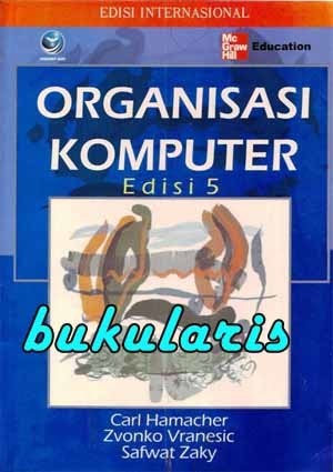 Cover ORGANISASI KOMPUTER / Carl Hamacher, Zvonko Vranesic, & Safwat Zaky