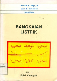Cover Rangkaian Listrik :  Jilid 1 / William H. Hayt, Jack E. Kemmerly dan Pantur Silaban