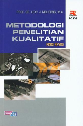 Cover METODOLOGI PENELITIAN KUALITATIF :  Edisi Revisi / Lexy J. Moleong