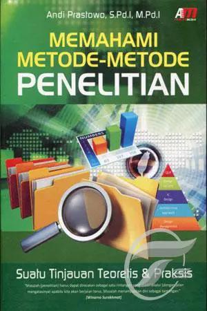 Cover MEMAHAMI METODE-METODE PENELITIAN :  Suatu Tinjauan Teoretis & Praktis / Penulis, Andi Prastowo, S.Pd.I, M.Pd.I ; editor, Meita Sandra