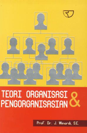 Cover TEORI ORGANISASI DAN PENGORGANISASIAN / J. Winardi