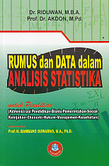 Cover RUMUS dan DATA dalam ANALISIS STATISTIKA :  untuk penelitian (Administrasi Pendidikan-Bisnis-Pemerintahan-Sosial-Kebijakan-Ekonomi-Hukum-Manajemen-Kesehatan) / Dr. Ridwan, M.B.A : Prof. Dr. AKDON, M.Pd.