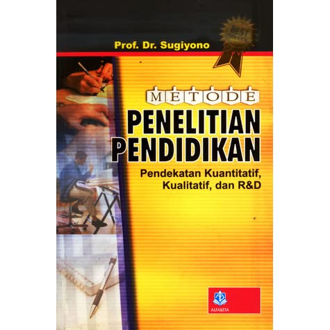 Cover METODE PENELITIAN PENDIDIKAN :  PENDEKATAN KUANTITATIF, KUALITATIF, DAN R&D / Sugiyono