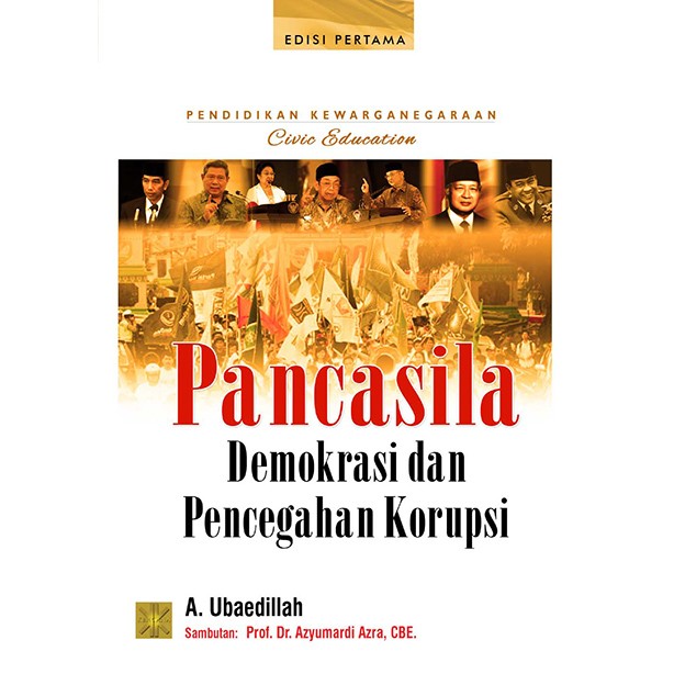 Cover Pancasila Demokrasi dan Pencegahan Korupsi :  Edisi  Pertama / A.Ubaedillah