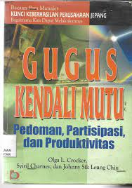 Cover GUGUS KENDALI MUTU :  Pedoman, Partisipasi, dan Produktivitas / Olga L. Crocker ; Syiril Charney ; Johnny Sik Leung Chiu
