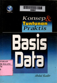 Cover KONSEP DAN TUNTUNAN PRAKTIS BASIS DATA / Abdul Kadir
