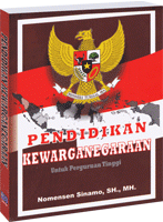 Cover PENDIDIKAN KEWARGANEGARAAN :  Untuk Perguruan Tinggi / Nomensen Sinamo, SH., MH.