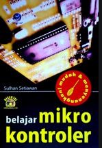 Cover MUDAH DAN MENYENANGKAN BELAJAR MIKROKONTROLER / Sulhan Setiawan