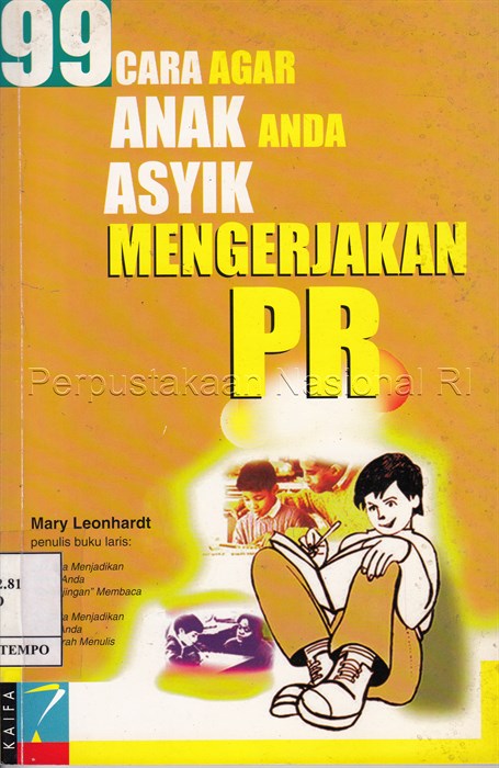 Cover 99 CARA AGAR ANAK ANDA ASYIK MENGERJAKAN PR / Mary Leonhardt