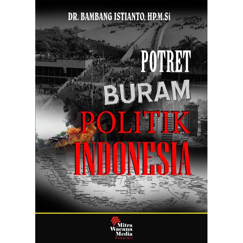 Cover POTRET BURAM POLITIK INDONESIA / Bambang Istianto