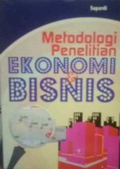 Cover METODOLOGI PENELITIAN EKONOMI & BISNIS / Supardi