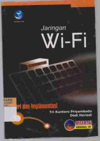 Cover JARINGAN WI-FI :  Teori dan Implementasi / Tri Kuntoro Priyambodo & Dodi Heriadi