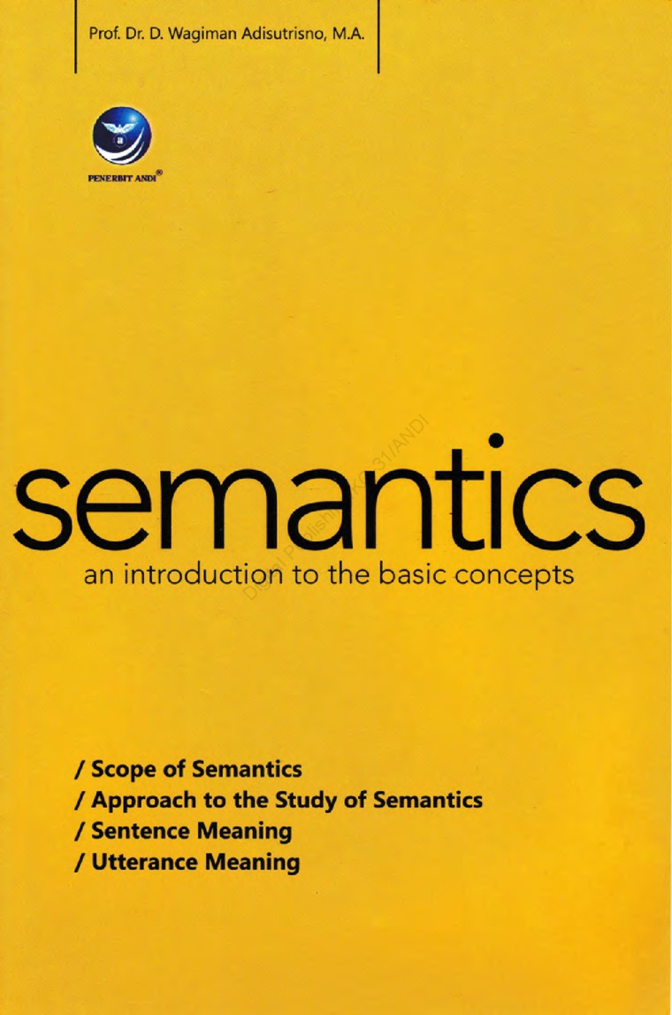 Cover SEMANTICS :  An Introduction to the basic consepts / Prof. Dr. D. Wagiman Adisutrisno, M.A.