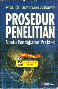 Cover PROSEDUR PENELITIAN EDISI EVISI 5 :  Suatu Pendekatan Praktek / Suharsimi Arikunto