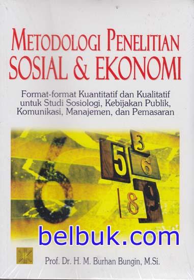 Cover METODOLOGI PENELITIAN SOSIAL DAN EKONOMI :  Format-Format Kuantitatif dan Kualitatif untuk Studi Sosiologi / Burhan Bungin