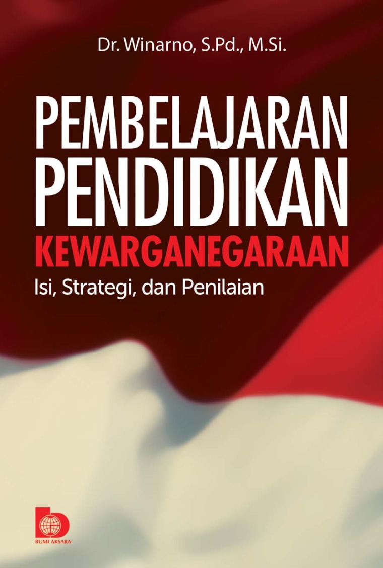 Cover PEMBELAJARAN PENDIDIKAN KEWARGANEGARAAN :  Isi, Strategi, dan Penilaian / Dr. Winarno, S.Pd., M.Si.
