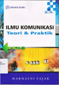 Cover ILMU KOMUNIKASI :  Teori dan Praktik / Marhaeni Fajar