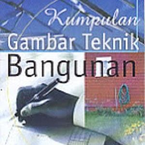 Cover KUMPULAN GAMBAR TEKNIK BANGUNAN / Daryanto