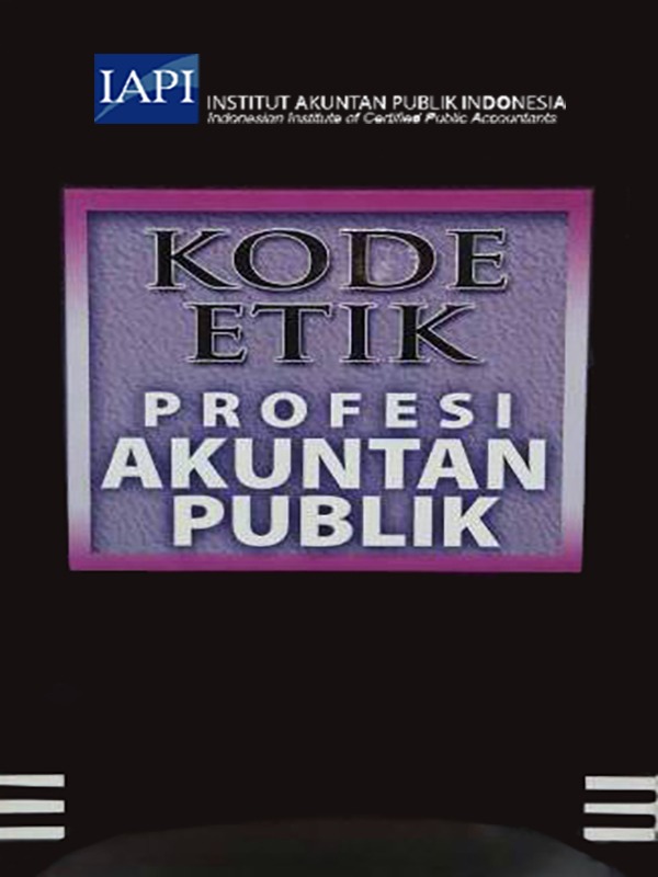 Cover KODE ETIK PROFESI AKUNTAN PUBLIK / Institut Akuntan Publik Indonesia