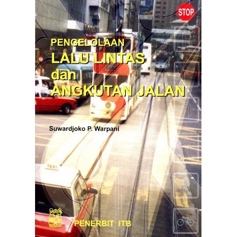 Cover PENGELOLAAN LALU LINTAS DAN ANGKUTAN JALAN / Suwardjoko P. Warpani