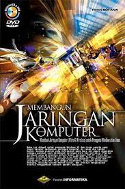 Cover MEMBANGUN JARINGAN KOMPUTER :  Mudah Membuat Komputer (Wire & Wireless) untuk Pengguna Windows dan Linux / Iwan Sofana