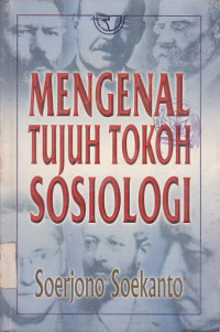Cover MENGENAL TUJUH TOKOH SOSIOLOGI / Soerjono Soekanto