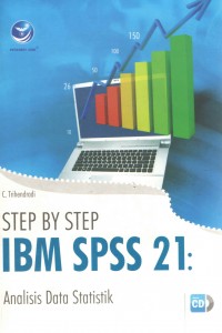 Cover STEP BY STEP IBM SPSS 21 :  Analisis Data Statistik / C. Trihendradi