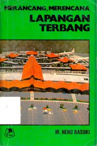 Cover MERANCANG, MERENCANA LAPANGAN TERBANG / Heru Basuki