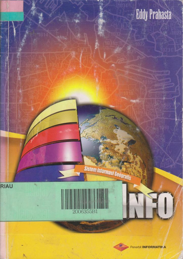 Cover SISTEM INFORMASI GEOGRAFIS :  Belajar dan Memahami Mapinfo / Eddy Prahasta