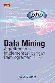Cover DATA MINING :  Algoritma dan Implementasi dengan Pemrograman PHP / Joko Suntoro