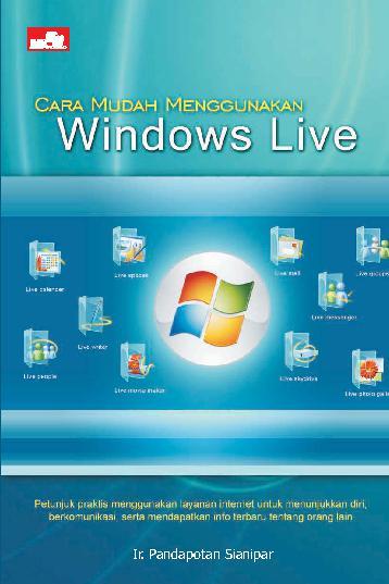 Cover CARA MUDAH MENGGUNAKAN WINDOWS LIVE / Pandapotan Sianipar