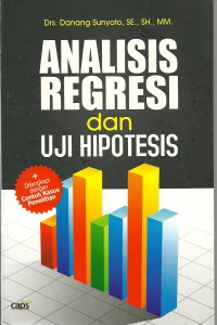 Cover ANALISIS REGRESI DAN UJI HIPOTESIS / Danang Sunyoto