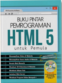 Cover BUKU PINTAR PEMROGRAMAN HTML 5 UNTUK PEMULA / YM Kusuma Ardhana