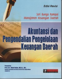 Cover AKUNTANSI DAN PENGENDALIAN PENGELOLAAN KEUANGAN DAERAH :  Edisi Revisi / Abdul Halim