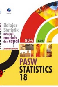 Cover PASW STATISTICS 18 :  Belajar Statistics Menjadi Mudah dan Cepat / Jonathan Sarwono