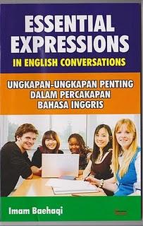 Cover ESSENTIAL EXPRESSIONS IN ENGLISH CONVERSATIONS :  Ungkapan-ungkapan Penting dalam Percakapan Bahasa Inggris / Imam Baehaqi