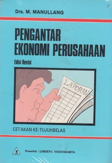 Cover PENGANTAR EKONOMI PERUSAHAAN :  Edisi Revisi / M. Manullang