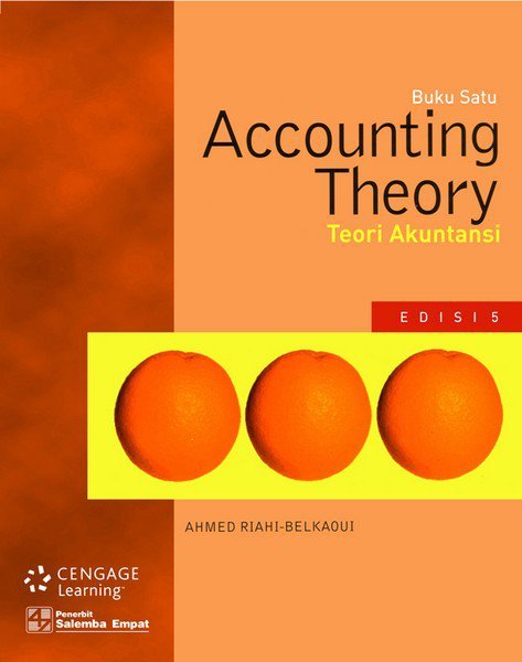 Cover TEORI AKUNTANSI, Edisi 5 Buku 1 :  Accounting Theory / Ahmed Riahi ; Belkaoui