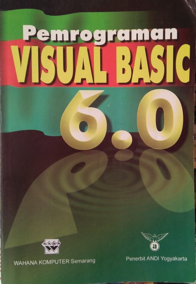 Cover PEMROGRAMAN VISUAL BASIC 6.0 / Wahana Komputer