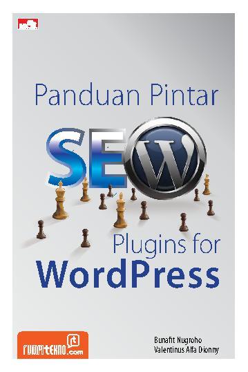 Cover PANDUAN PINTAR SEO PLUGINS FOR WORDPRESS / Bunafit Nugroho ; Valentinus Alfa Dionny