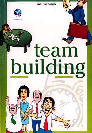 Cover TEAM BUILDING / Adi Soenanrno