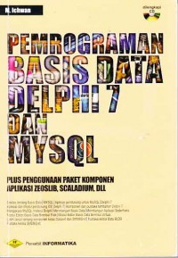 Cover PEMROGRAMAN BASIS DATA DELPHI 7 DAN MYSQL :  Plus Penggunaan Paket Komponen Aplikasi Zeoslib, Scaladium, dll. / M. Ichwan