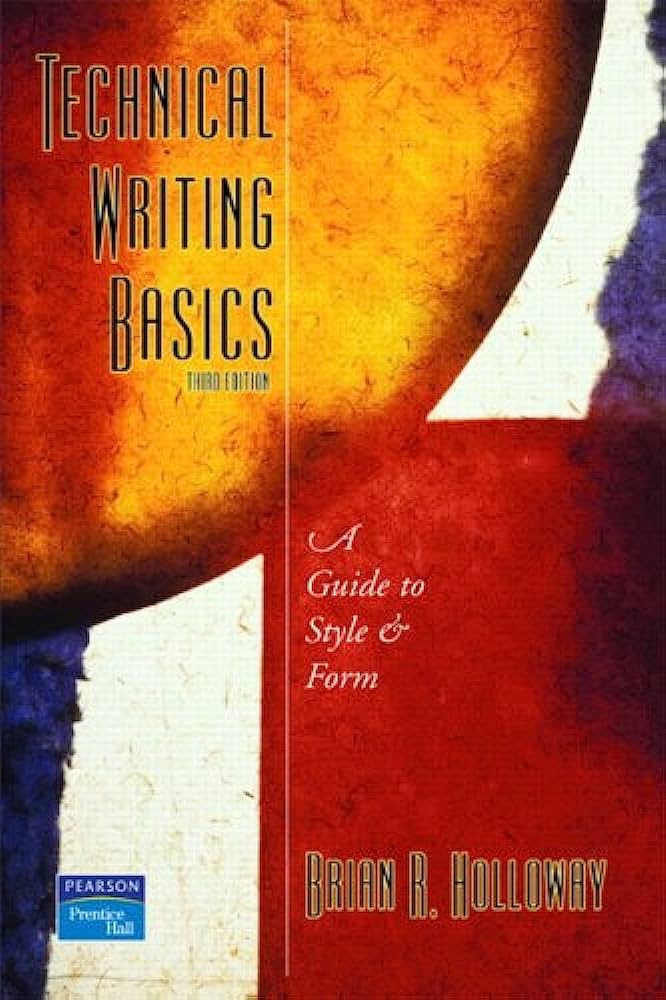 Cover TECHNICAL WRITING BASICS :  a Guide to Style and Form / Brian R. Holloway
