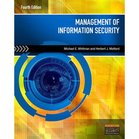 Cover MANAGEMENT OF INFORMATION SECURITY / Michael E. Whitman & Herbert J. Mattord